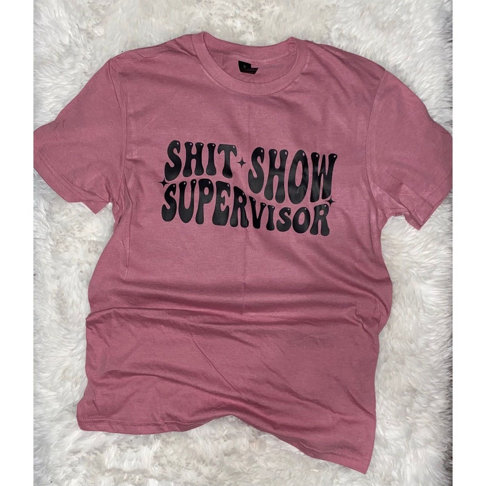 Sh*t Show Supervisor Graphic T Shirt Funny Novelty Tee Top